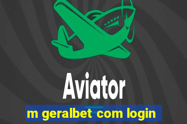 m geralbet com login